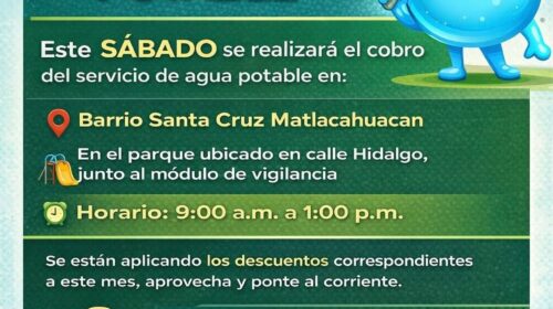 Gobierno municipal acercará cobro de agua potable a Santa Cruz Matlacahuacan este sábado