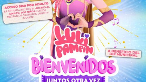 ¡Llega Luli Pampín a #Huamantla! Diversión para niños… y además apoyas una buena causa