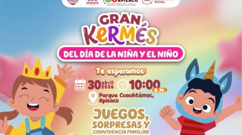 Apizaco celebrará a la niñez con gran kermés llena de juegos, comida y diversión