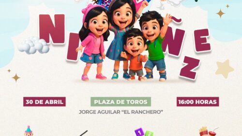 Invita gobierno de Alfonso Sánchez a la gran celebración del Día de la Niñez el 30 de abril en la Plaza de Toros Jorge “Águilar El Ranchero”