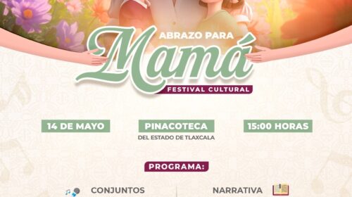 Invita gobierno cercano de Alfonso Sánchez García al festival cultural “Abrazo para Mamá”