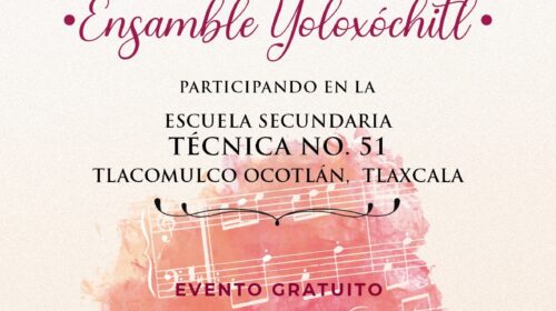 Invita ayuntamiento de Tlaxcala al concierto del Ensamble Yoloxóchitl en Ocotlán 