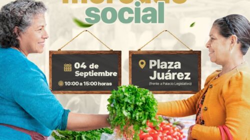 Mercado social en Plaza Juárez una oportunidad para consumir y apoyar a productores de la región