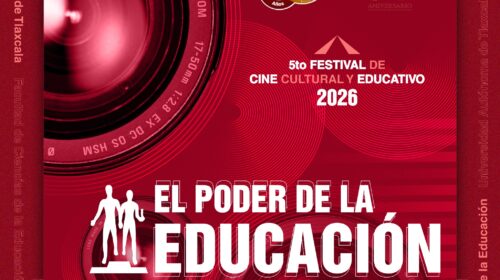FCE-UATx alista su Quinto Festival de Cine “El poder de la educación”